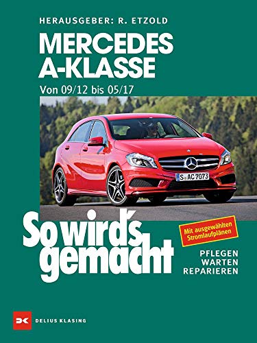 Mercedes A-Klasse von 2012 bis 2017: So wird’s gemacht - Band 166 von DELIUS KLASING